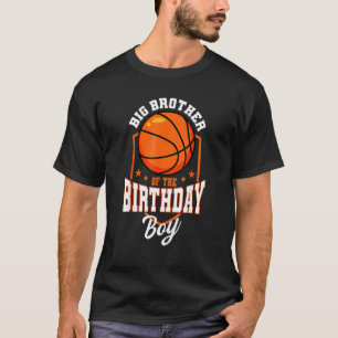 Big Brother Of The Birthday Boy Basketball Theme B T-Shirt