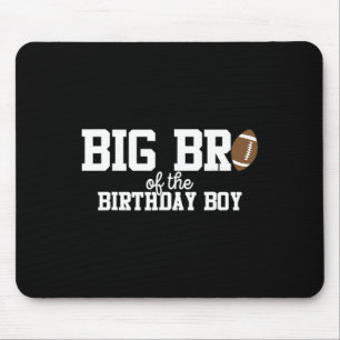 Big Brother Of The Birthday Boy Football Lover Fir Mouse Pad