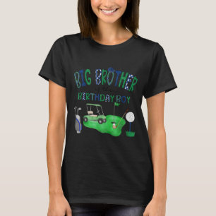Big Brother of The Birthday Boy Golf Hole in One T-Shirt
