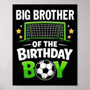 Big Brother Of The Birthday Boy Soccer Ball Family Poster