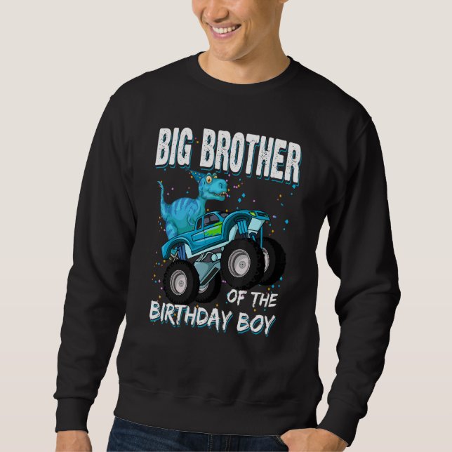 Big Brother Of The Birthday Boy  Trex Dinosaur Mon Sweatshirt (Front)