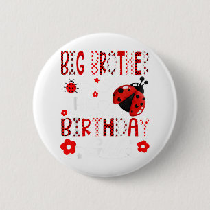 Big Brother Of The Birthday Girl Ladybug Big Broth 6 Cm Round Badge