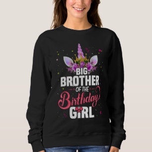 Big Brother Of The Birthday Girl Princess Unicorn Sweatshirt