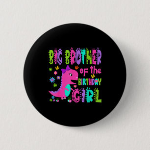 Big brother of the birthday girl saurus rex 6 cm round badge