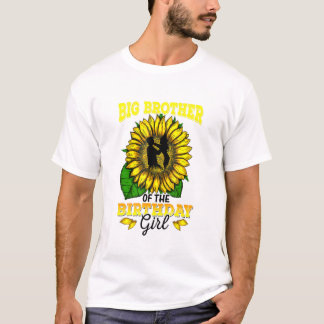 Big Brother Of The Birthday Girl Sunflower Birthda T-Shirt
