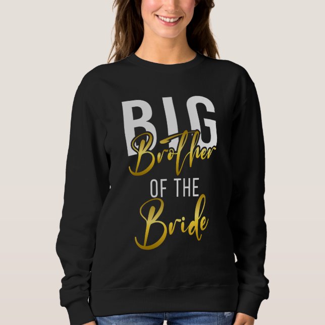 Big Brother of the Bride Big Brother Wedding Sweatshirt (Front)