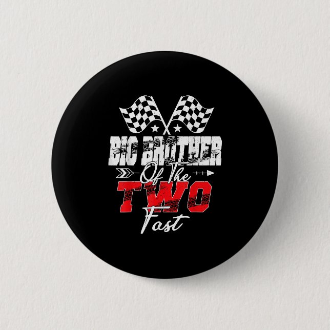 Big Brother Of The Two Fast Second Birthday Racing 6 Cm Round Badge (Front)