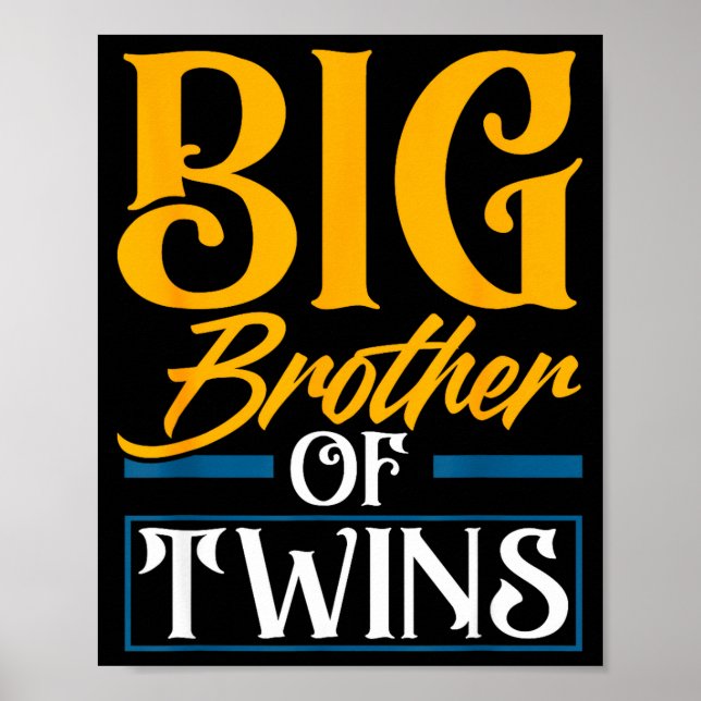 Big Brother Of Twins New Brother Sibling Funny Twi Poster (Front)