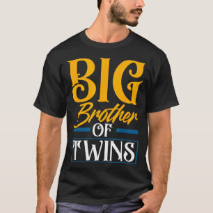 Big Brother Of Twins New Brother Sibling Funny Twi T-Shirt