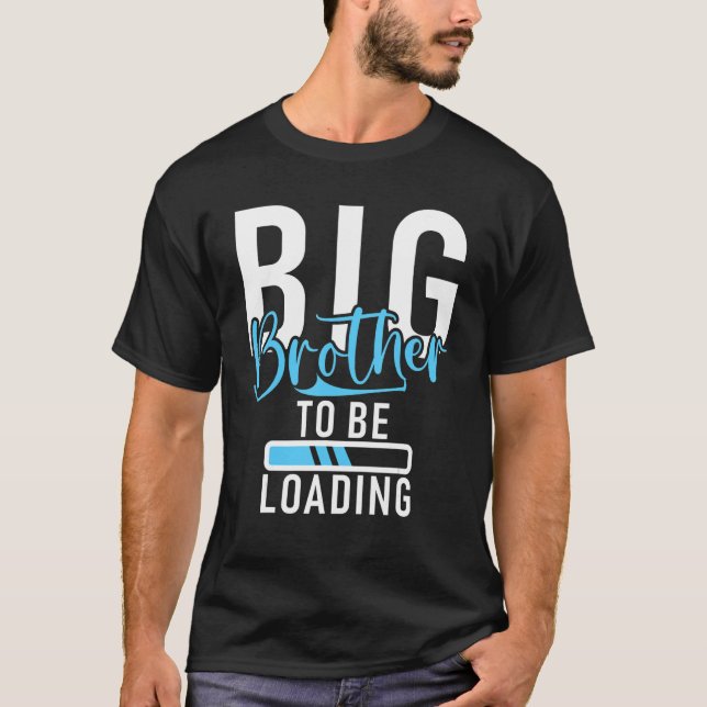 Big Brother to be Loading Big Brother T-Shirt (Front)