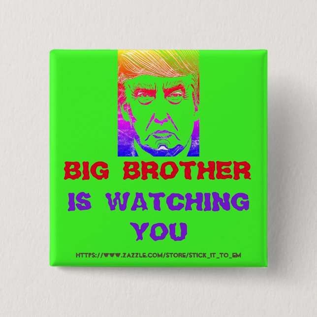 BIG BROTHER (trump) IS WATCHING YOU 15 Cm Square Badge (Front)