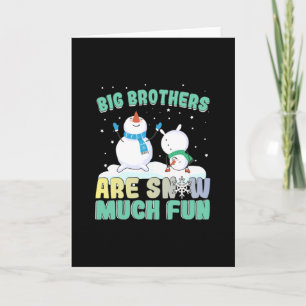 Big Brothers are Snow Much Fun - Holiday Snowman Card