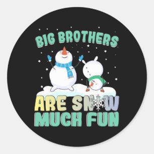 Big Brothers are Snow Much Fun - Holiday Snowman Classic Round Sticker