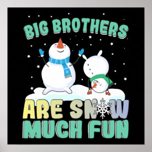 Big Brothers are Snow Much Fun - Holiday Snowman Poster