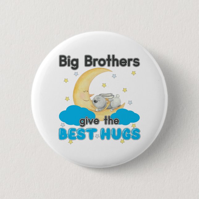 Big Brothers Give the Best Hugs - Bunny Moon 6 Cm Round Badge (Front)