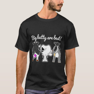Big Butty Are Best Heifer Funny Cow Rancher Farmer T-Shirt