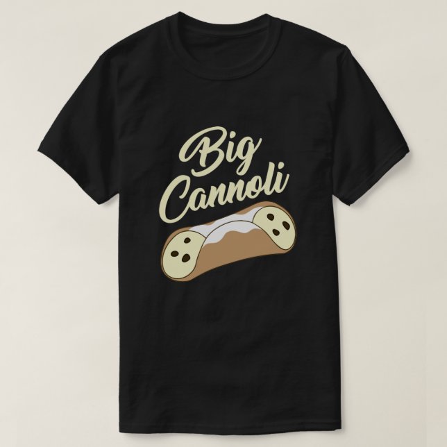 BIG CANNOLI T-Shirt (Design Front)