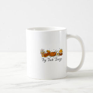 Big Ck Energy Thanksgiving Turkey Pumpkin Pie Fall Coffee Mug
