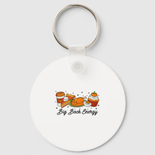Big Ck Energy Thanksgiving Turkey Pumpkin Pie Fall Key Ring