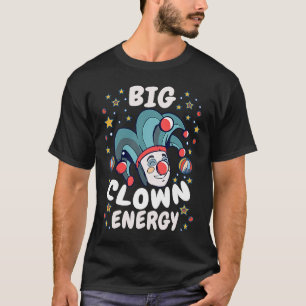 Big Clown Energy Clown Costume T-Shirt