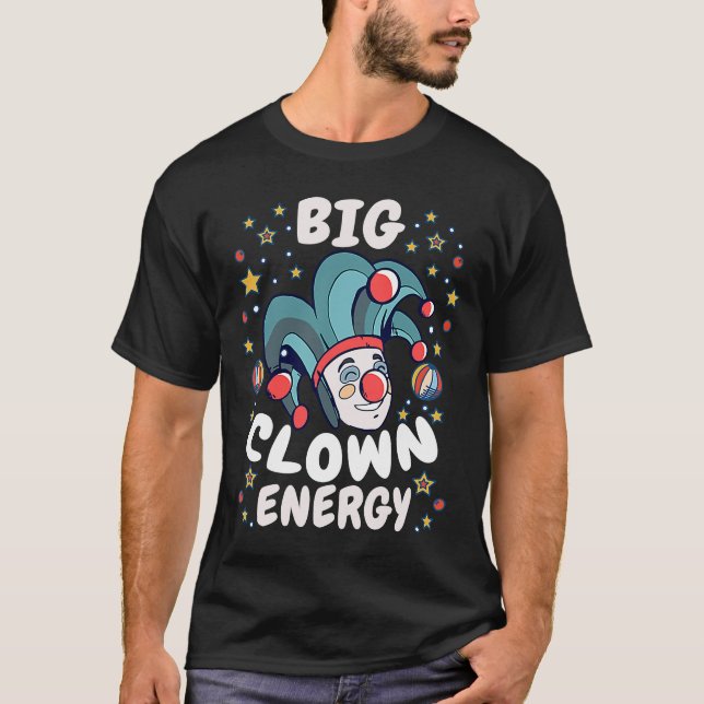 Big Clown Energy Clown Costume T-Shirt (Front)