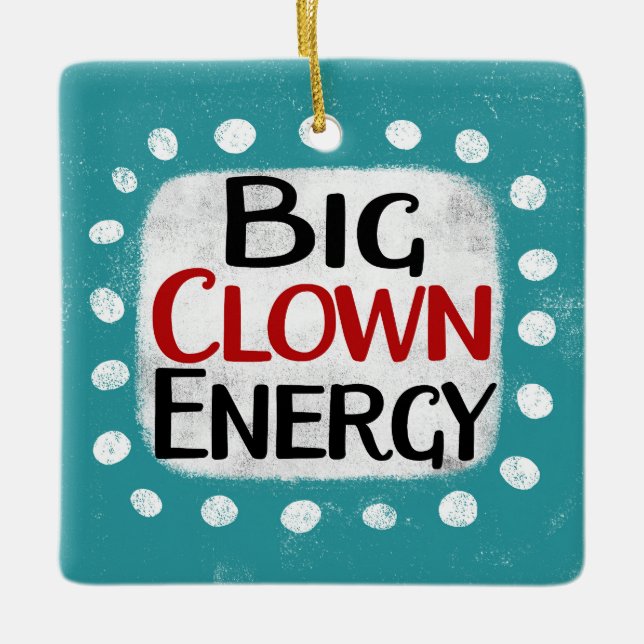 Big Clown Energy Ornament (Front)