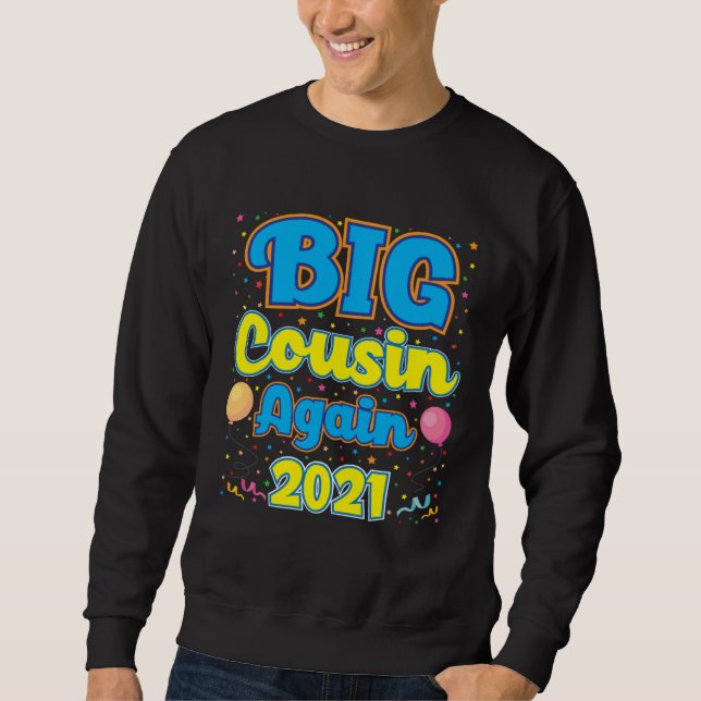 Big Cousin Again 2021 Pregnancy Announcement Party Sweatshirt (Front)