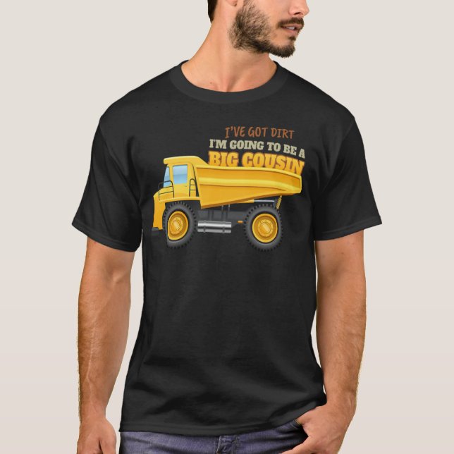 Big Cousin Gift Dump Truck Construction New funny  T-Shirt (Front)