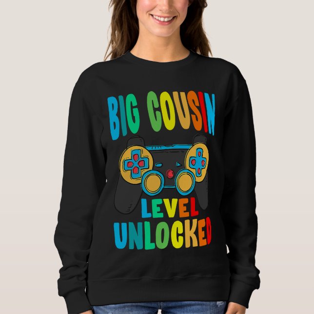 Big Cousin Level Unlocked Soon To Be Big Cousin Sweatshirt (Front)