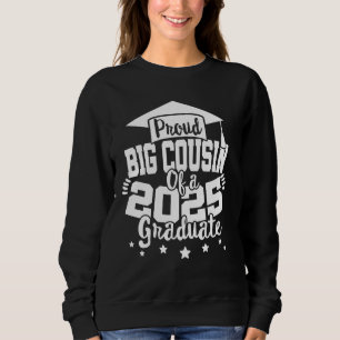 Big Cousin of a 2025 Graduate Class Senior Graduat Sweatshirt