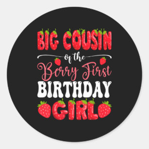 Big cousin of berry first birthday girl strawberry classic round sticker