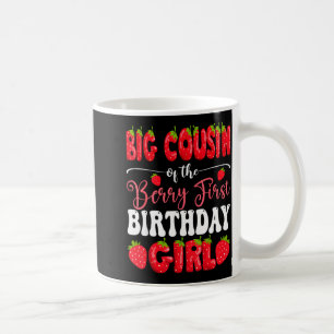 Big cousin of berry first birthday girl strawberry coffee mug