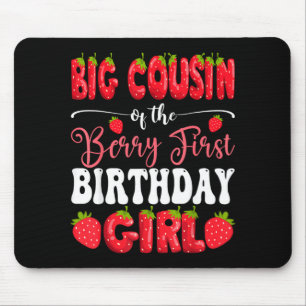Big Cousin of Berry First Birthday Girl Strawberry Mouse Pad