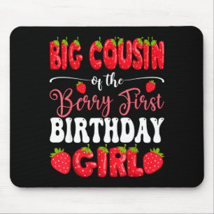 Big cousin of berry first birthday girl strawberry mouse pad