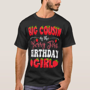 Big Cousin of Berry First Birthday Girl Strawberry T-Shirt