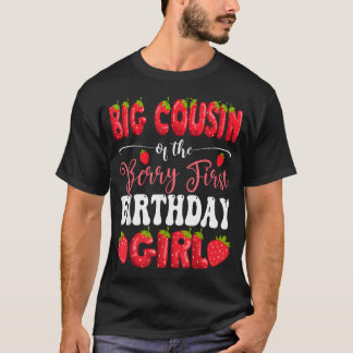 Big Cousin Of Berry First Birthday Girl T-Shirt