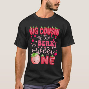 Big Cousin Of The Berry Sweet One Strawberry 1St B T-Shirt