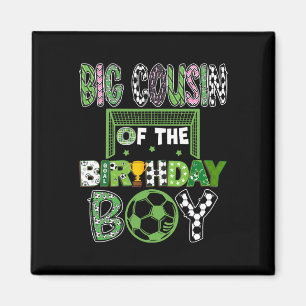 Big Cousin Of The Birthday Boy Soccer Player Birth Magnet