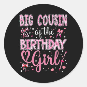 Big Cousin of The Birthday Girl Matching Pink Classic Round Sticker
