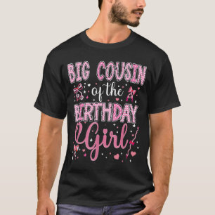Big Cousin of The Birthday Girl Matching Pink T-Shirt