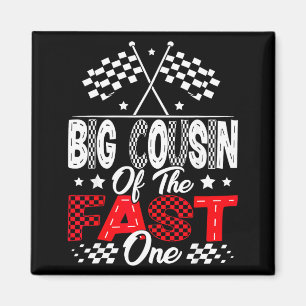 Big cousin of the fast one first birthday racing magnet