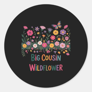 Big Cousin Of The Little Wildflower Birthday Classic Round Sticker