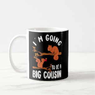 Big Cousin Squirrels I M Going To Be A Cousin Coffee Mug