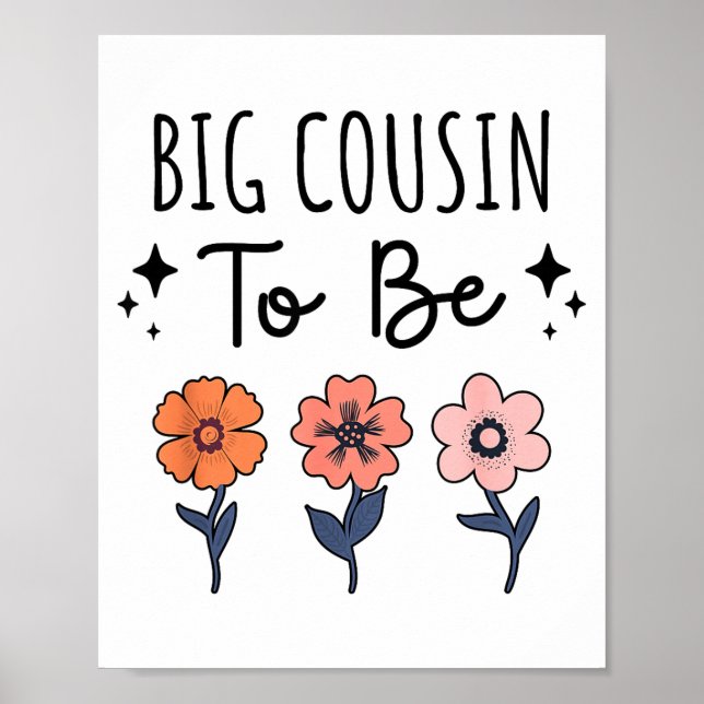 Big Cousin To Be 1st Baby Pregnancy Announcement F Poster (Front)