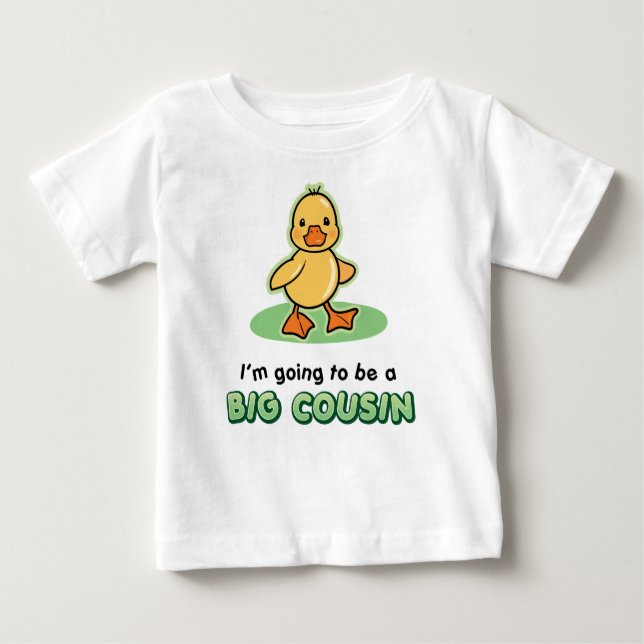 Big Cousin to be - Duck Baby T-Shirt (Front)