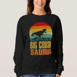 Big Cousinsaurus Rex Dinosaur Big Cousin Saurus Fa Sweatshirt