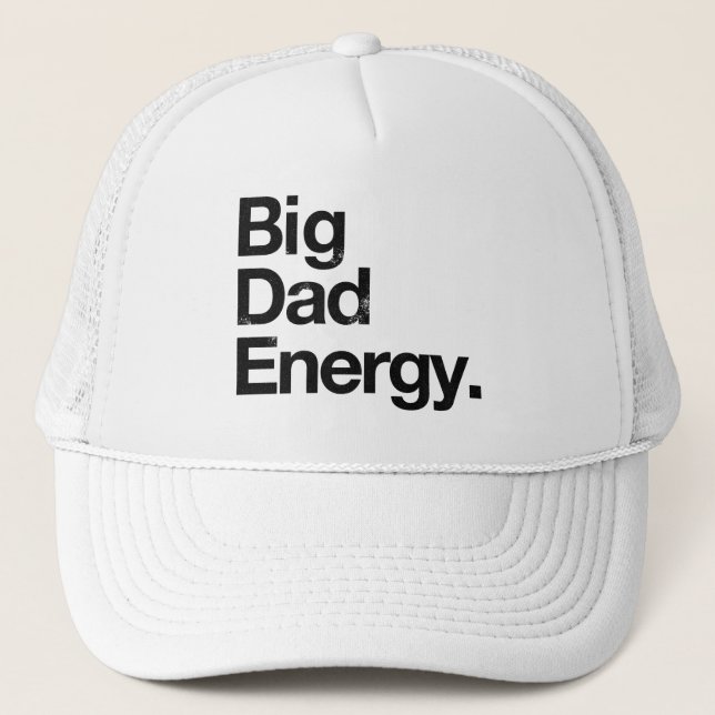 Big Dad Energy Trucker Hat (Front)