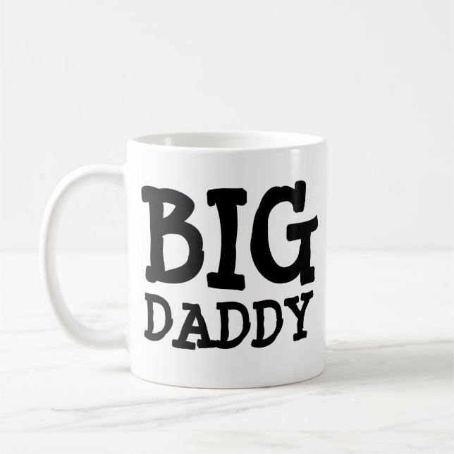 BIG DADDY COFFEE MUG FUNNY HUMOR (Left)
