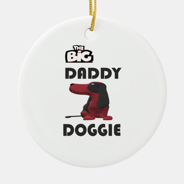 Big daddy dog hello ceramic ornament (Front)