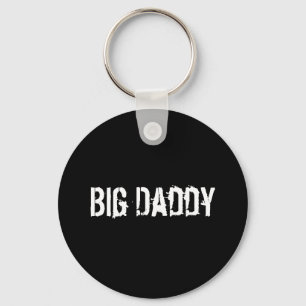 "Big Daddy"   Keychain